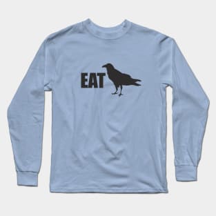 Eat Crow Long Sleeve T-Shirt